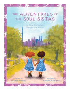 The Adventures of the Soul Sistas: or How the Sisters Changed the World