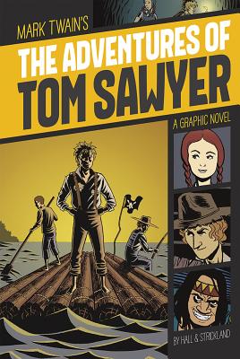 The Adventures of Tom Sawyer: A Graphic Novel - Twain, Mark, and Hall, M (Retold by)