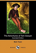 The Adventures of Tom Sawyer (Illustrated Edition) (Dodo Press) - Twain, Mark