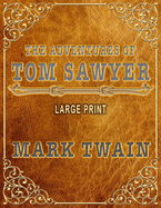 The Adventures of Tom Sawyer - Large Print