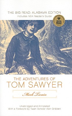 The Adventures of Tom Sawyer: The Big Read: Alabama Edition - Twain, Mark, and Gribben, Alan, Dr. (Foreword by)