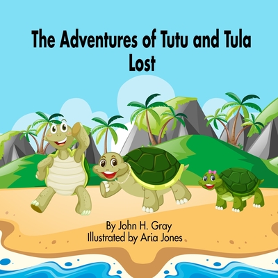 The Adventures of Tutu and Tula. Lost - Gray, John H, and Thorne, Bobbie K (Contributions by)