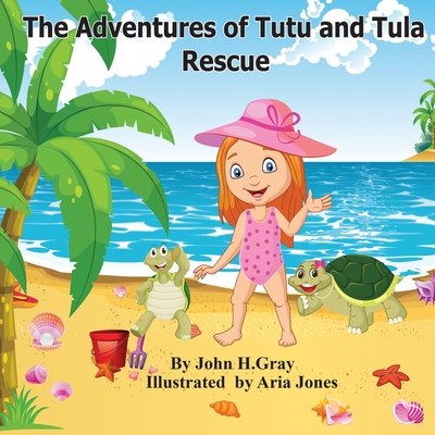 The Adventures of Tutu and Tula. Rescue - Gray, John, and Thorne, Bobbie (Contributions by)