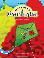 The Adventures of Wormie Wormington Book Two: Wormie and the Kite