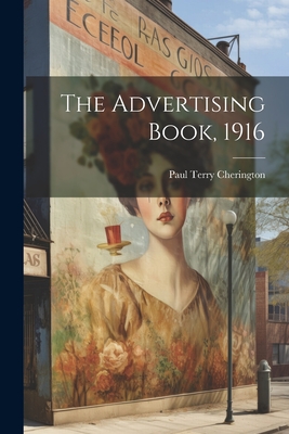 The Advertising Book, 1916 - Cherington, Paul Terry