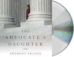 The Advocate's Daughter: A Thriller