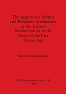 The Aegean sea peoples and religious architecture in the Eastern Mediterranean at the close of the Late Bronze Age