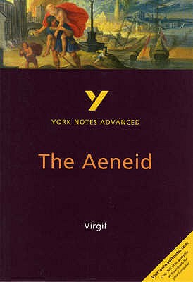 The Aeneid: York Notes Advanced Everything You Need to Catch Up, Study and Prepare for and 2023 and 2024 Exams and Assessments - Sowerby, Robin