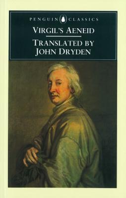 The Aeneid - Virgil, and Dryden, John (Translated by), and Keener, Frederick M (Editor)