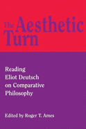 The aesthetic turn : reading Eliot Deutsch on comparative philosophy