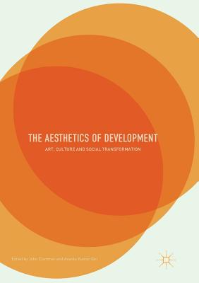 The Aesthetics of Development: Art, Culture and Social Transformation - Clammer, John (Editor), and Giri, Ananta Kumar (Editor)