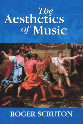 The Aesthetics of Music - Scruton, Roger