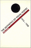 The Aesthetics of Visual Poetry, 1914-1928 - Bohn, Willard, Professor, B.A., M.A., PH.D.