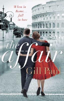 The Affair: An Enthralling Story of Love and Passion and Hollywood Glamour - Paul, Gill