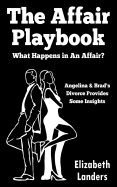 The Affair Playbook: What Happens in an Affair? Angelina & Brad's Divorce Provides Some Insights