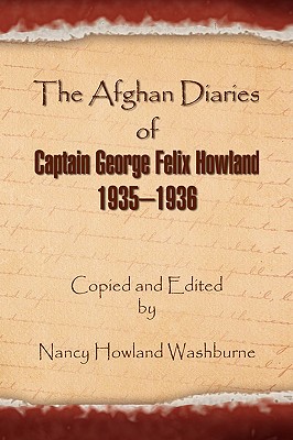 The Afghan Diaries of Captain George Felix Howland 1935-1936 - Washburne, Nancy Howland