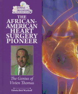 The African-American Heart Surgery Pioneer: The Genius of Vivien Thomas