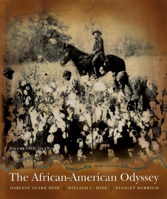 The African-American Odyssey: Volume I (Chapters 1-13) - Hine, Darlene Clark, and Hine, William C., and Harrold, Stanley C.