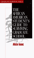 The African American Student s Guide to Surviving Graduate School