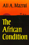 The African Condition: A Political Diagnosis