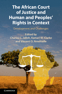 The African Court of Justice and Human and Peoples' Rights in Context: Development and Challenges