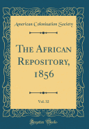 The African Repository, 1856, Vol. 32 (Classic Reprint)