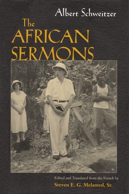 The African Sermon - Schweitzer, Albert, and Sr., Steven E. G. Melamed,