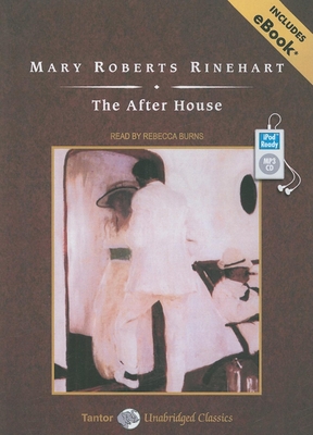 The After House, with eBook - Rinehart, Mary Roberts, and Burns, Rebecca (Narrator)