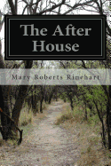 The After House - Rinehart, Mary Roberts