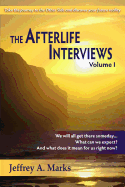 The Afterlife Interviews: Volume I