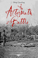 The Aftermath of Battle: The Burial of the Civil War Dead
