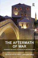 The Aftermath of War: Experiences and Social Attitudes in the Western Balkans