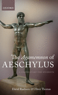 The Agamemnon of Aeschylus: A Commentary for Students
