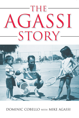 The Agassi Story - Cobello, Dominic, and Shoup Welsh, Kate, and Agassi, Mike