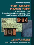 The Agate Basin Site: A Record of the Paleoindian Occupation of the Northwestern High Plains