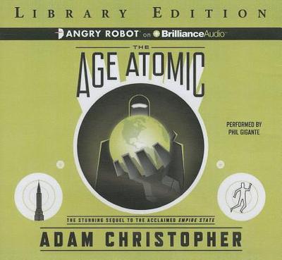 The Age Atomic - Christopher, Adam, and Gigante, Phil (Read by)