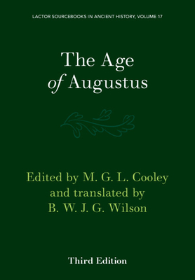 The Age of Augustus - Cooley, M. G. L. (Editor), and Wilson, B. W. G. J. (Contributions by)