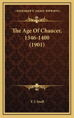 The Age of Chaucer, 1346-1400 (1901) - Snell, F J