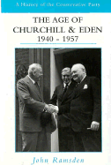 The Age of Churchill and Eden, 1940-1957 - Ramsden, John