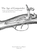 The Age Of Gunpowder: An Era of Technological, Tactical, Strategic, and Leadership Innovations