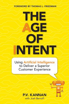 The Age of Intent: Using Artificial Intelligence to Deliver a Superior Customer Experience - P V Kannan