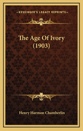 The Age of Ivory (1903)