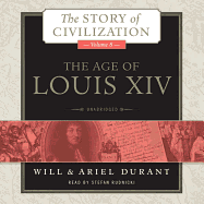 The Age of Louis XIV: A History of European Civilization in the Period of Pascal, Moliere, Cromwell, Milton, Peter the Great, Newton, and Spinoza, 1648-1715