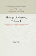 The Age of Minerva, Volume 1: Counter-Rational Reason in the Eighteenth Century--Goya and the Paradigm of Unreason in Western Europe