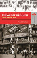 The Age of Openness - China before Mao