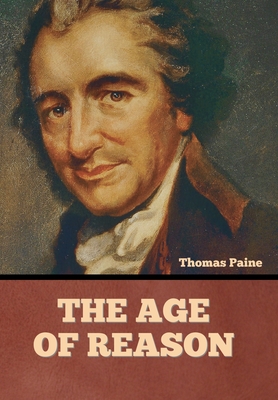 The Age Of Reason - Paine, Thomas
