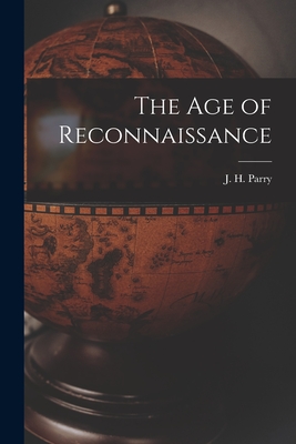 The Age of Reconnaissance - Parry, J H (John Horace) 1914- (Creator)