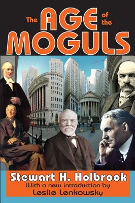 The Age of the Moguls - Holbrook, Stewart