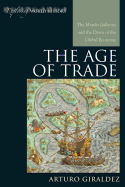The Age of Trade: The Manila Galleons and the Dawn of the Global Economy