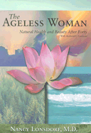 The Ageless Woman: Natural Health and Beauty After Forty with Maharishi Ayurveda